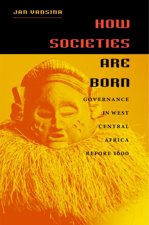 Cover of the book How Societies Are Born by Jan Vansina, University of Virginia Press