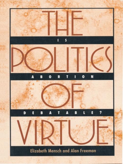 Cover of the book The Politics of Virtue by Elizabeth Mensch, Alan Freeman, Duke University Press