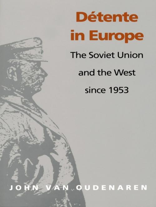 Cover of the book Detente in Europe by John Van Oudenaren, Duke University Press