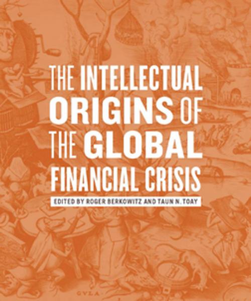 Cover of the book The Intellectual Origins of the Global Financial Crisis by , Fordham University Press