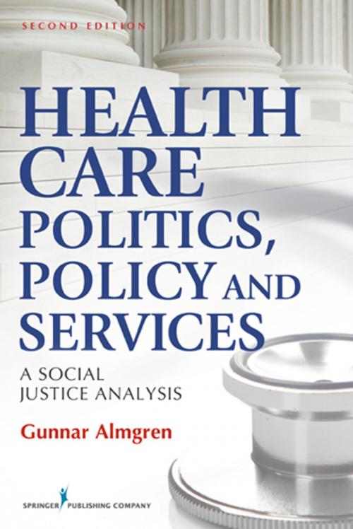 Cover of the book Health Care Politics, Policy and Services by Gunnar Almgren, MSW, PhD, Springer Publishing Company