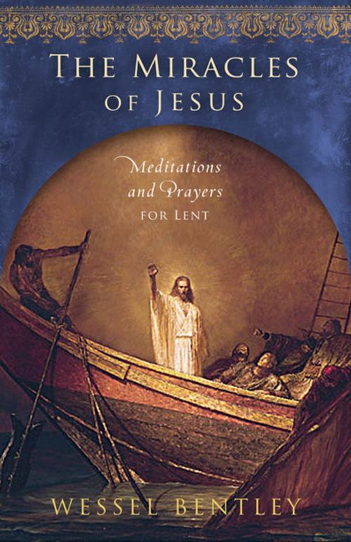 Cover of the book The Miracles of Jesus by Wessel Bentley, Upper Room