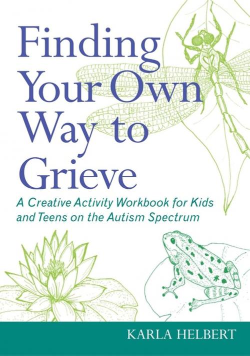 Cover of the book Finding Your Own Way to Grieve by Karla Helbert, Jessica Kingsley Publishers