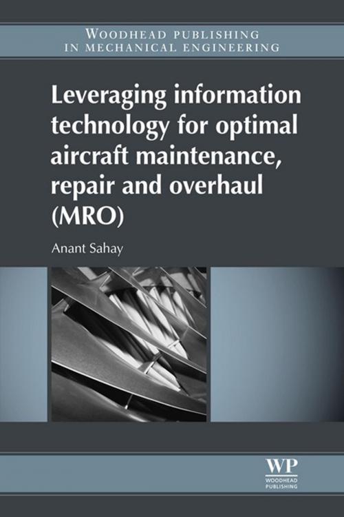 Cover of the book Leveraging Information Technology for Optimal Aircraft Maintenance, Repair and Overhaul (MRO) by Anant Sahay, Elsevier Science