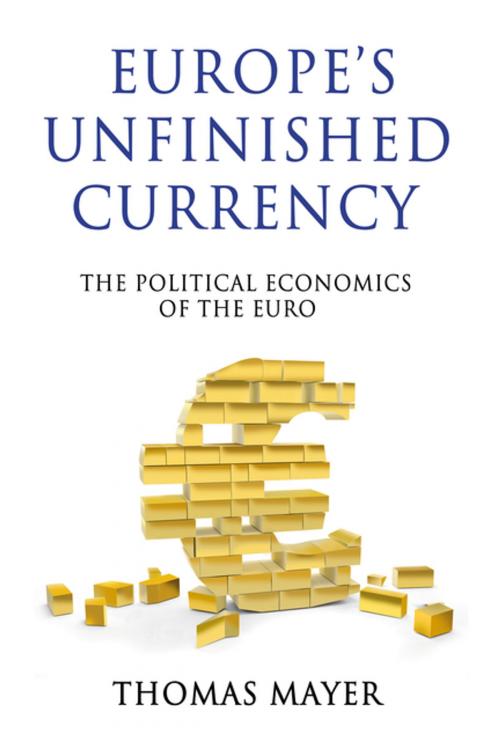 Cover of the book Europe’s Unfinished Currency by Thomas Mayer, Anthem Press