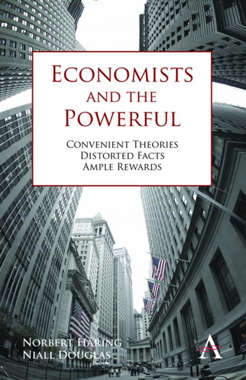 Cover of the book Economists and the Powerful by Norbert Häring, Niall Douglas, Anthem Press