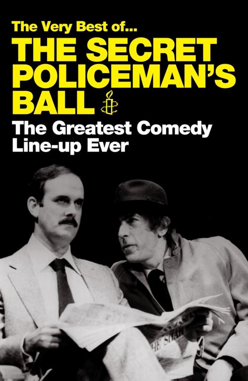 Cover of the book The Very Best of The Secret Policeman's Ball by Amnesty International, Canongate Books