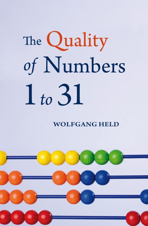 Cover of the book The Quality of Numbers 1-31 by Wolfgang Held, Floris Books