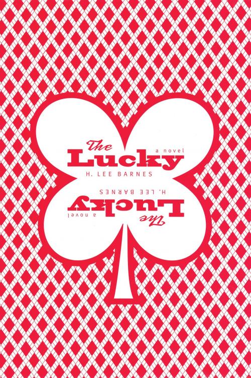 Cover of the book The Lucky by H. Lee Barnes, University of Nevada Press