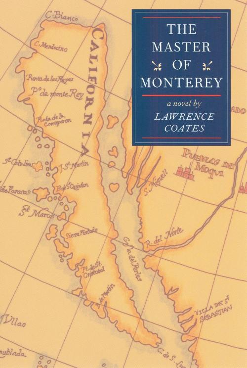 Cover of the book The Master Of Monterey by Lawrence Coates, University of Nevada Press