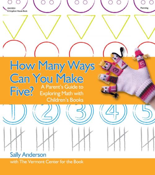 Cover of the book How Many Ways Can You Make Five? by Sally Anderson, Gryphon House Inc.