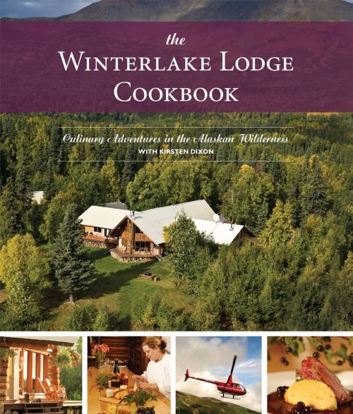Cover of the book The Winterlake Lodge Cookbook by Kirsten Dixon, West Margin Press