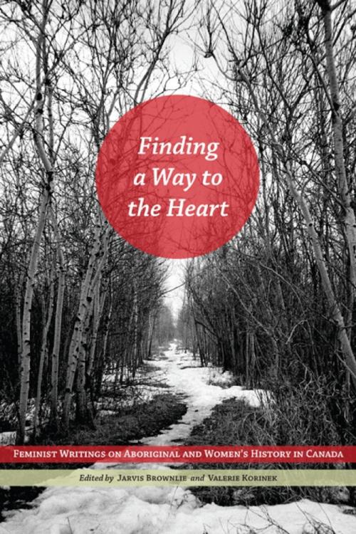 Cover of the book Finding a Way to the Heart by , University of Manitoba Press