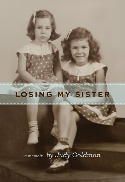 Cover of the book Losing My Sister by Judy Goldman, Blair
