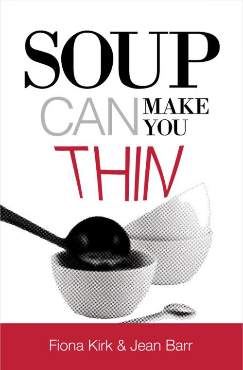 Cover of the book Soup can make you thin! by Fiona Kirk, Jean Barr, Painless Publishing