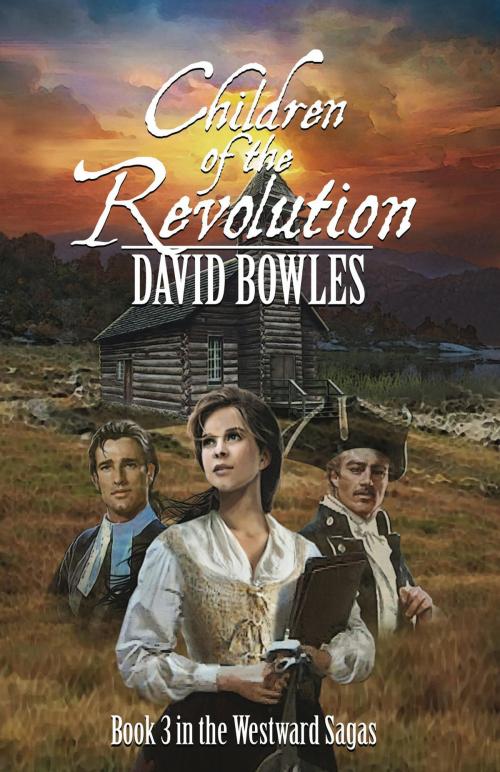 Cover of the book Children of the Revolution: Book 3 in The Westward Sagas by David Bowles, David Bowles