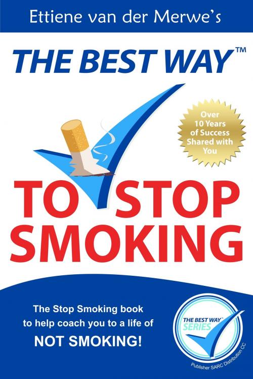 Cover of the book The Best Way to Stop Smoking by Ettiene van der Merwe, Ettiene van der Merwe