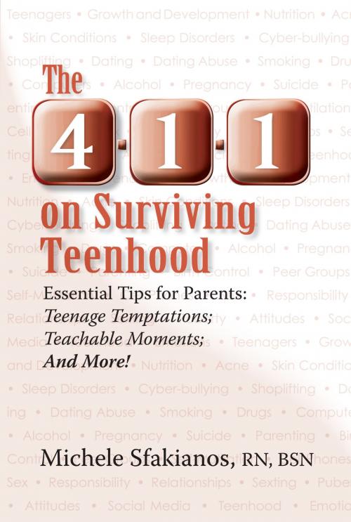Cover of the book The 4-1-1 on Surviving Teenhood: Essential Tips for Parents: Teenage Temptations; Teachable Moments; and More! by Michele Sfakianos, Michele Sfakianos