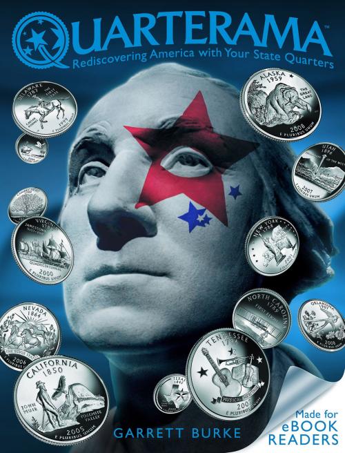 Cover of the book Quarterama: Rediscovering America with Your State Quarters by Garrett Burke, Newtona, LLC