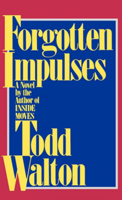Cover of the book Forgotten Impulses by Todd Walton, Counterpoint