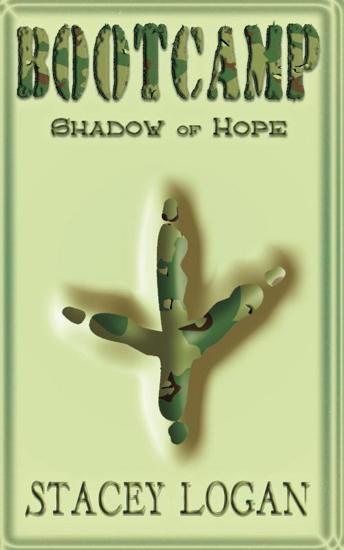 Cover of the book BOOTCAMP: Shadow of Hope by Stacey Logan, Fickle Frog Productions