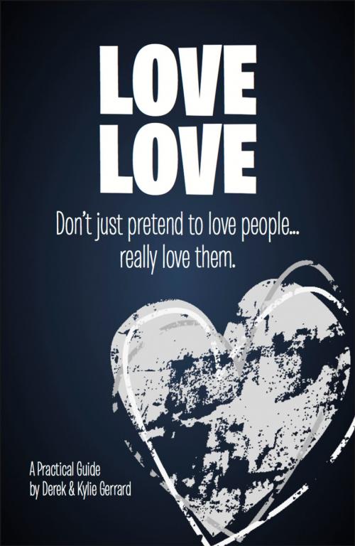 Cover of the book Love Love by Derek Gerrard, Kylie Gerrard, ebookit