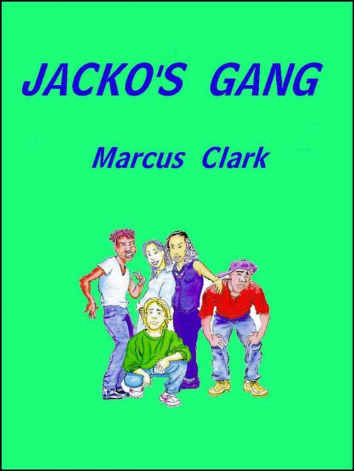 Cover of the book JACKO'S GANG by Marcus Clark, Download eBooks