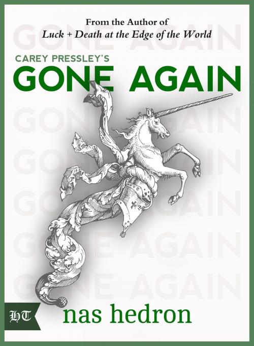 Cover of the book Carey Pressley's Gone Again by Nas Hedron, Hipper Tiger