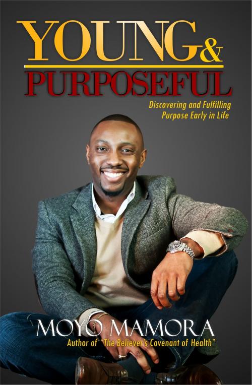 Cover of the book Young and Purposeful by Moyo Mamora, GodKulture