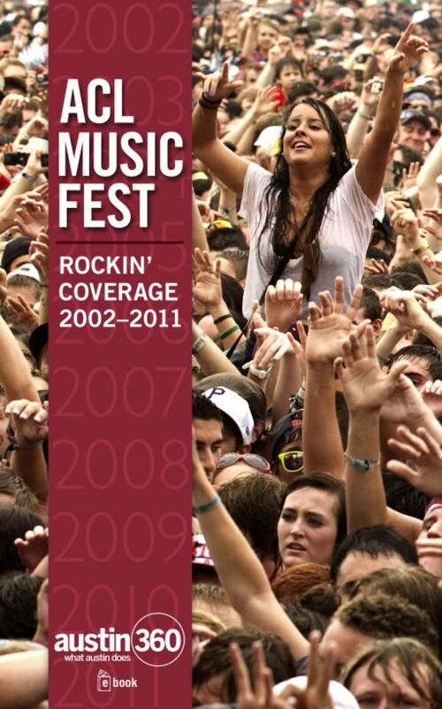 Cover of the book ACL Music Fest: Rockin' Coverage 2002-2011 by Austin American-Statesman, Austin American-Statesman