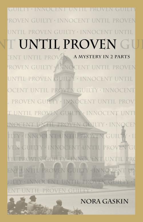 Cover of the book Until Proven: A Mystery in Two Parts by Nora Gaskin, Nora Gaskin