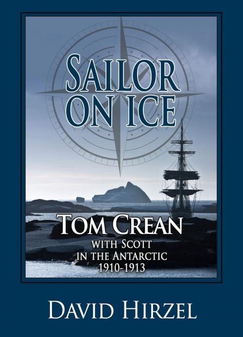 Cover of the book Sailor on Ice: Tom Crean with Scott in the Antarctic 1910-1913 by David Hirzel, David Hirzel