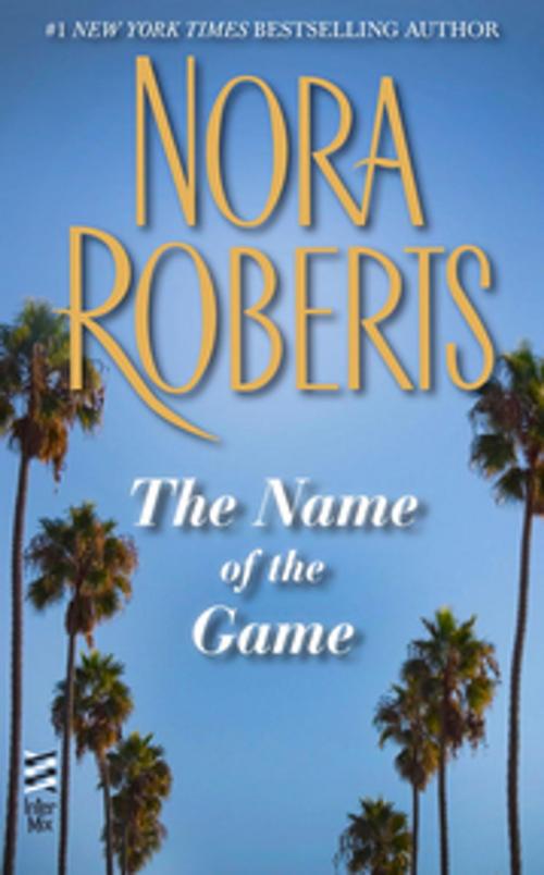 Cover of the book The Name of the Game by Nora Roberts, Penguin Publishing Group