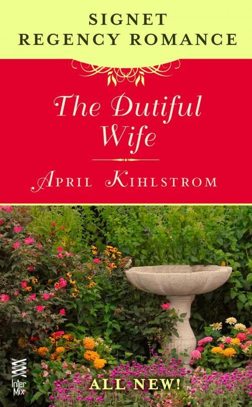 Cover of the book The Dutiful Wife by April Kihlstrom, Penguin Publishing Group