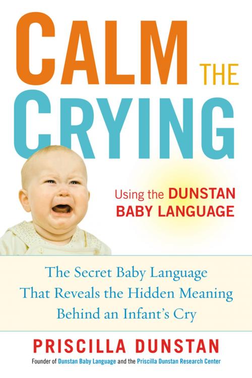 Cover of the book Calm the Crying by Priscilla Dunstan, Penguin Publishing Group