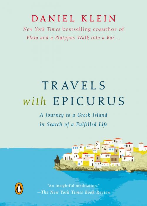 Cover of the book Travels with Epicurus by Daniel Klein, Penguin Publishing Group