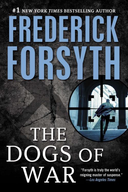 Cover of the book Dogs of War by Frederick Forsyth, Penguin Publishing Group