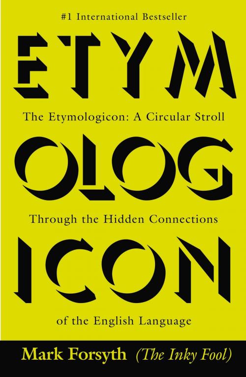 Cover of the book The Etymologicon by Mark Forsyth, Penguin Publishing Group