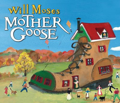 Cover of the book Will Moses' Mother Goose by Will Moses, Penguin Young Readers Group