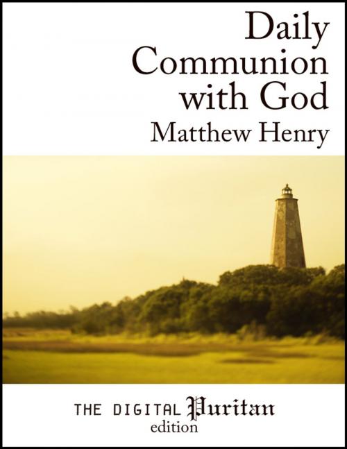 Cover of the book Daily Communion with God by Matthew Henry, Digital Puritan Press