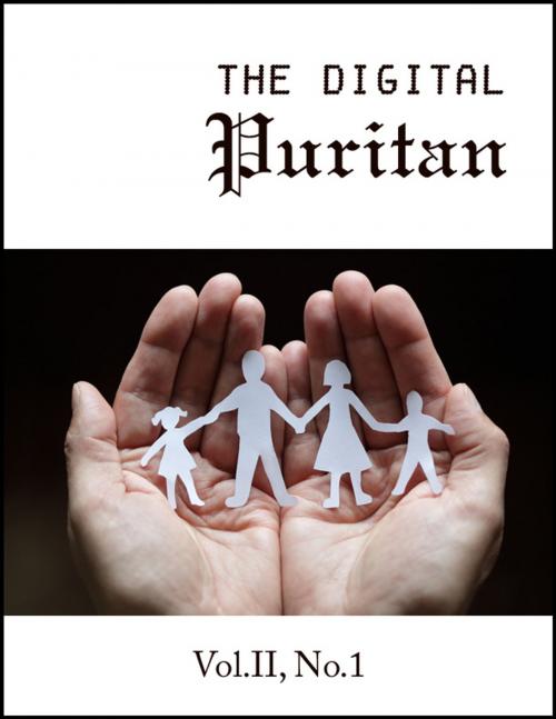 Cover of the book The Digital Puritan - Vol.II, No.1 by Richard Baxter, Matthew Henry, Thomas Watson, Digital Puritan Press