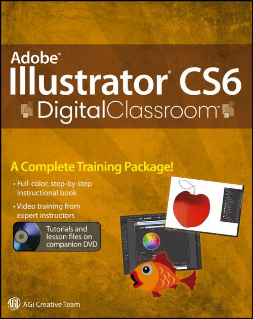 Cover of the book Adobe Illustrator CS6 Digital Classroom by Jennifer Smith, AGI Creative Team, Wiley