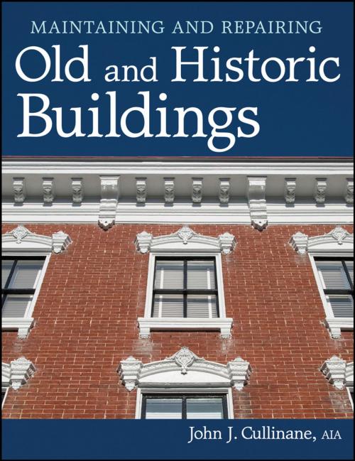 Cover of the book Maintaining and Repairing Old and Historic Buildings by John J. Cullinane, Wiley