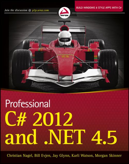 Cover of the book Professional C# 2012 and .NET 4.5 by Christian Nagel, Bill Evjen, Jay Glynn, Karli Watson, Morgan Skinner, Wiley