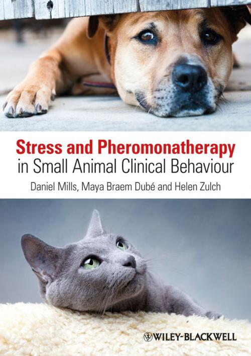 Cover of the book Stress and Pheromonatherapy in Small Animal Clinical Behaviour by Daniel S. Mills, Maya Braem Dube, Helen Zulch, Wiley