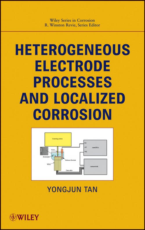 Cover of the book Heterogeneous Electrode Processes and Localized Corrosion by Yongjun Mike Tan, R. Winston Revie, Wiley