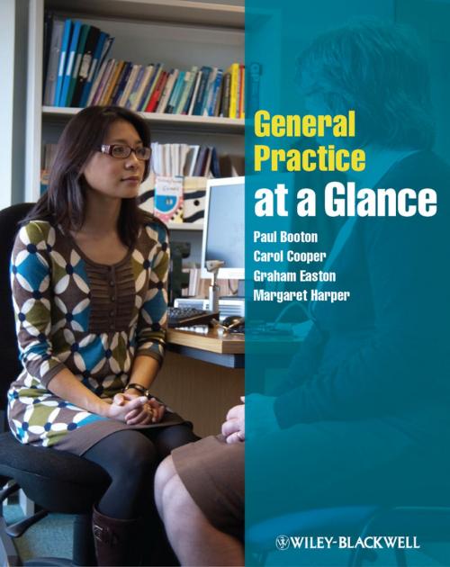 Cover of the book General Practice at a Glance by Paul Booton, Carol Cooper, Graham Easton, Margaret Harper, Wiley