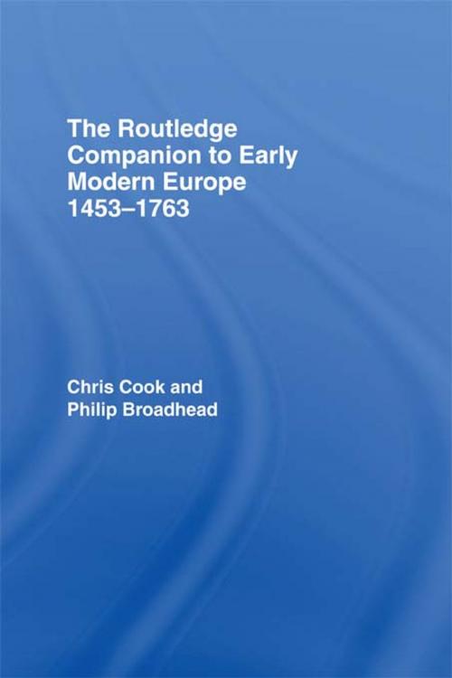 Cover of the book The Routledge Companion to Early Modern Europe, 1453-1763 by Chris Cook, Philip Broadhead, Taylor and Francis