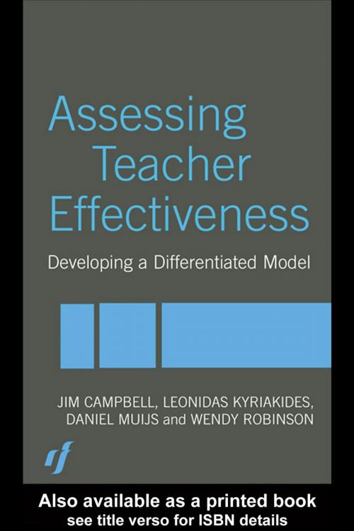 Cover of the book Assessing Teacher Effectiveness by Jim Campbell, Leonidas Kyriakides, Daniel Muijs, Wendy Robinson, Taylor and Francis