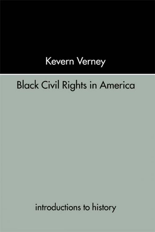 Cover of the book Black Civil Rights in America by Kevern Verney, Taylor and Francis